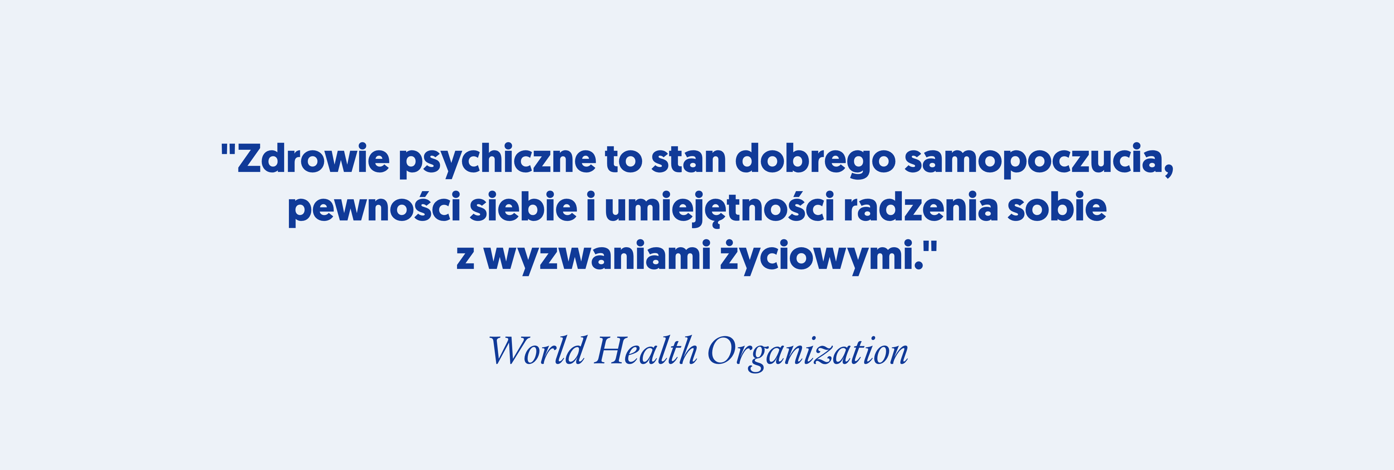 Motto World Health Organization. Psychoterapeuta psycholog psychiatra online.